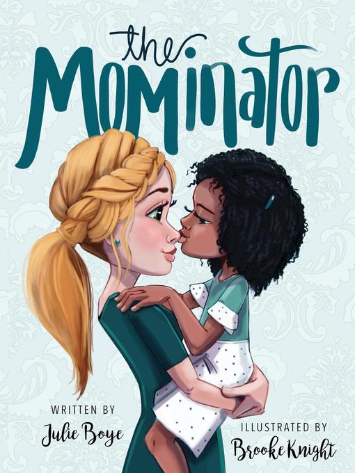 Title details for The Mominator by Julie Boye - Available